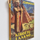 James Oliver Curwood : Kirottu laakso - pikkukuva 1