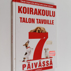 Shirlee Kalstone : Koirakoulu : talon tavoille 7 päivässä - pikkukuva 1