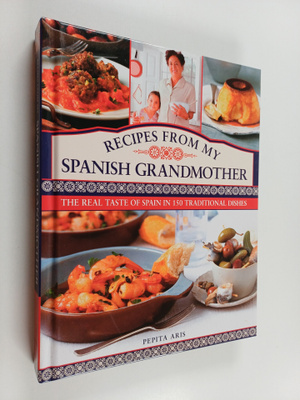 Pepita Aris : Recipes from My Spanish Grandmother - The R...