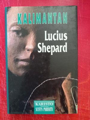 Lucius Shepard - Kalimantan
