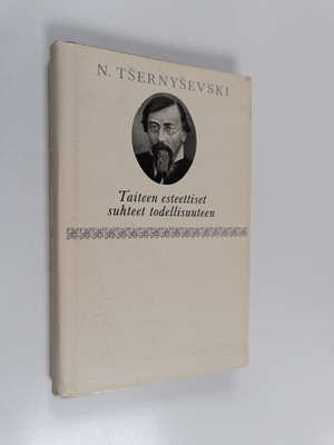 N. Tsernysevski : Taiteen esteettiset suhteet todellisuuteen