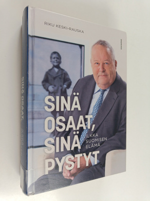 Riku Keski-Rauska : Sinä osaat, sinä pystyt : Ilkka Suomi...