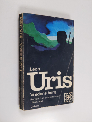 Leon Uris : Vredens berg - roman från ockupationen i Grek...