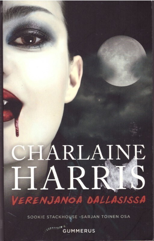 Charlaine Harris - Verenjanoa Dallasissa (True Blood)