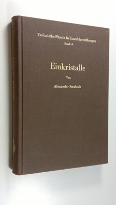 Alexander Smakula : Einkristalle : Wachstum, Herstellung ...
