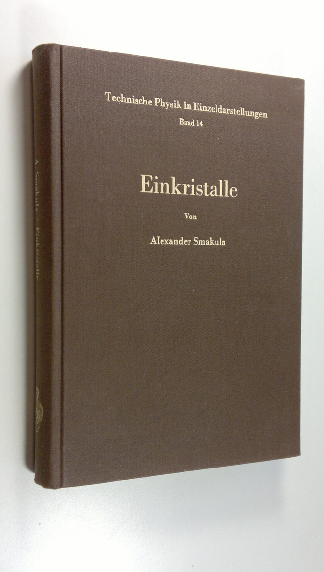 Alexander Smakula : Einkristalle : Wachstum, Herstellung ...