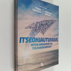 Frank Martela ym. : Itseohjautuvuus : miten organisoitua ... - pikkukuva 1