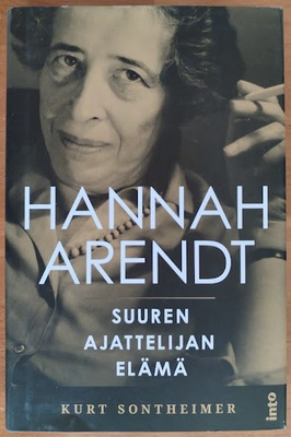 Kurt Sontheimer: Hannah Arendt - Suuren ajattelijan elämä