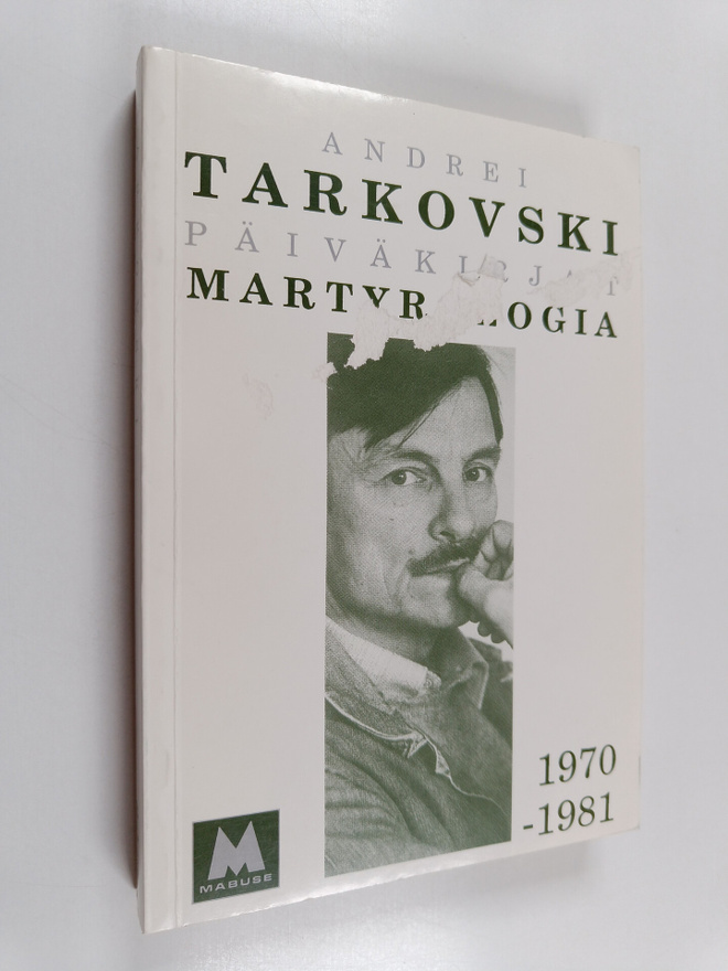 Andrei Tarkovski : Martyrologia (kotimaassa) : päiväkirja...