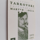 Andrei Tarkovski : Martyrologia (kotimaassa) : päiväkirja... - pikkukuva 1