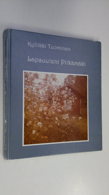 Kyllikki Tuominen : Lapsuuteni Pitkämäki