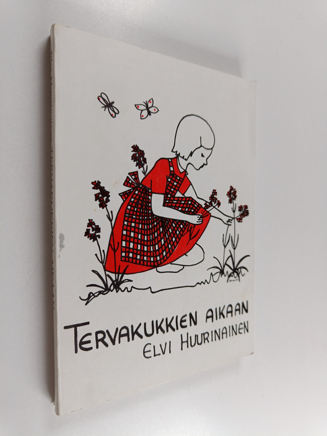 Elvi Huurinainen : Tervakukkien aikaan