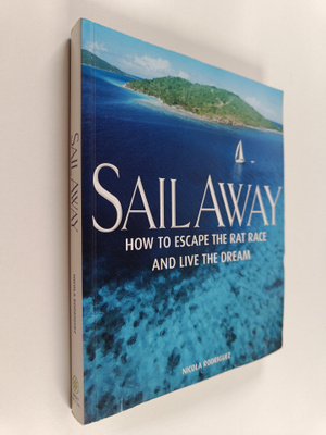 Nicola Rodriguez : Sail Away - How to Escape the Rat Race...