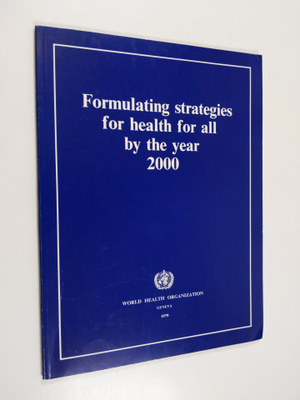 Formulating Strategies for Health for All by the Year 200...