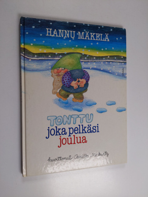 Hannu Mäkelä : Tonttu joka pelkäsi joulua