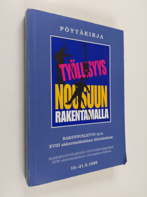 Pöytäkirja : Rakennusliitto ry:n XVIII sääntömääräinen li...