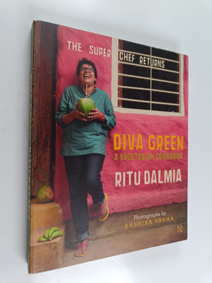 Ritu Dalmia : Diva Green - A Vegetarian Cookbook