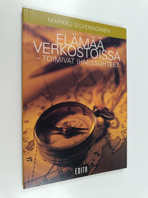 Markku Silvennoinen : Elämää verkostoissa : toimivat ihmi...