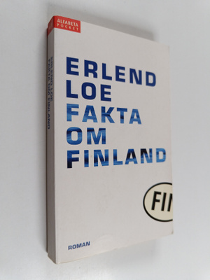 Erlend Loe : Fakta om Finland : roman
