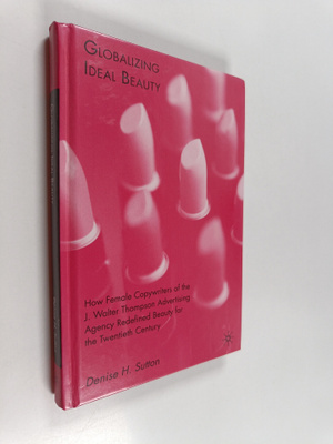 Denise H. Sutton : Globalizing ideal beauty : how female ...