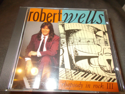CD ROBERT WELLS ** RHAPSODY IN ROCK III **