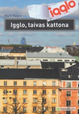 Matti Kasso: Igglo - taivas kattona