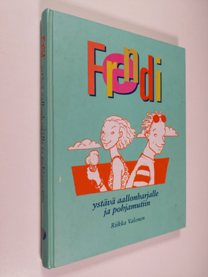 Riikka Valonen : Frendi : ystävä aallonharjalle ja pohjam...