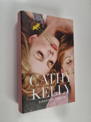 Cathy Kelly : Sisarten kesken