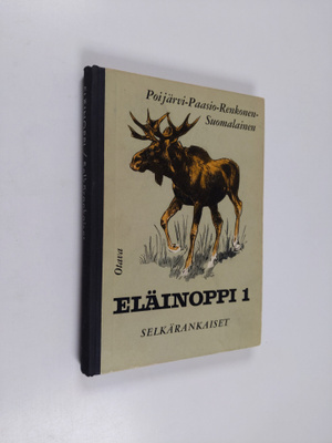 Olavi Renkonen ym. : Eläinoppi oppikouluja varten 1 : sel...