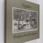 Zachris Topelius : Boken om vårt land (nyillustrerad) - pikkukuva 1