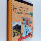 Fiona Macdonald : Azteker, Maya- & Inkaindianer - pikkukuva 1
