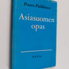Paavo Pulkkinen : Asiasuomen opas (tekijän omiste) - pikkukuva 1