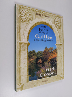 Bargil Pixner : With Jesus Through Galilee According to t...