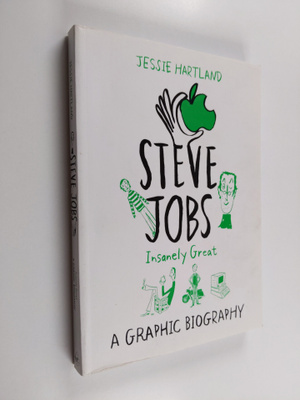 Jessie Hartland : Steve Jobs : Insanely Great - A Graphic...