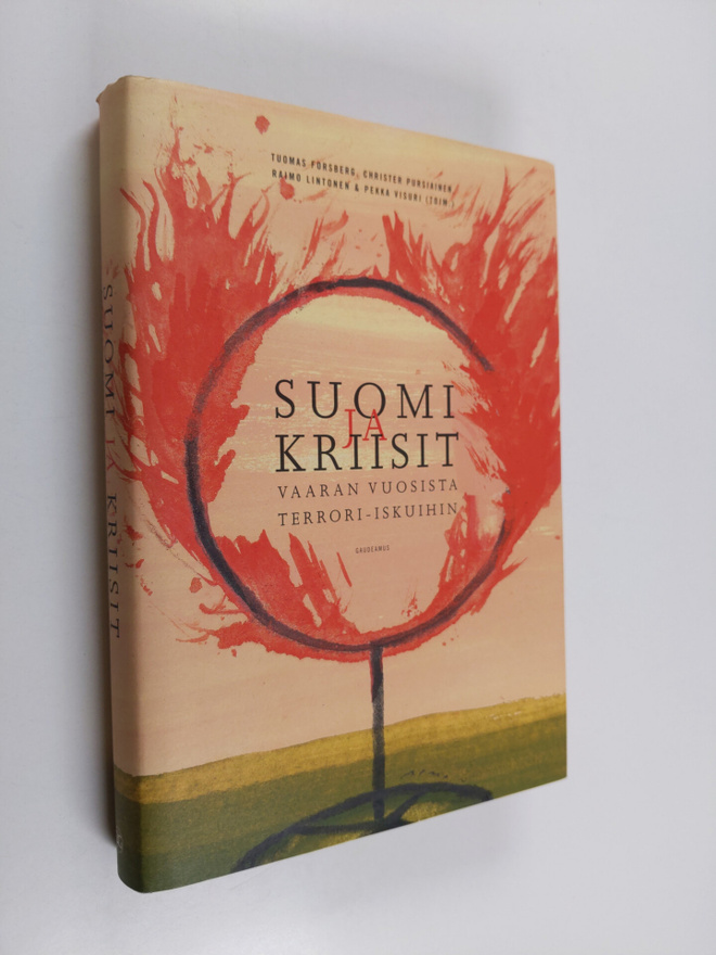 Suomi ja kriisit : vaaran vuosista terrori-iskuihin