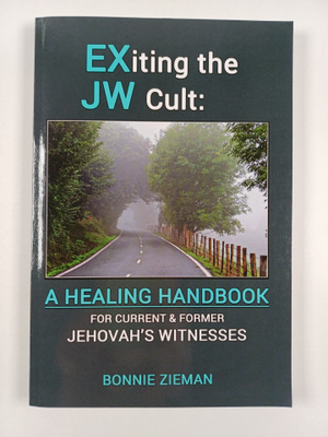 Bonnie Zieman : EXiting the JW Cult: a Healing Handbook -...