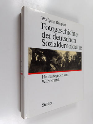 Wolfgang Ruppert : Fotogeschichte der deutschen Sozialdem...