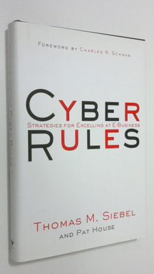 Thomas M. Siebel : Cyber Rules : Strategies for Excelling...