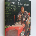 Antti Tuuri : Tauno Matomäki : suvipäivänä syntynyt - pikkukuva 1