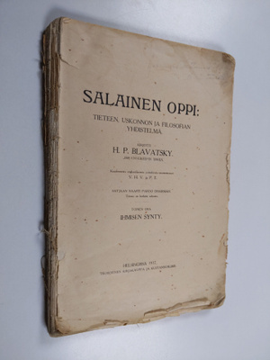 Helena Petrovna Blavatsky : Salainen oppi :; tieteen, usk...