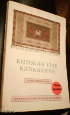 Ester Perheentupa: Kutokaa itse kankaanne (1940 5.p.) Sis.pk