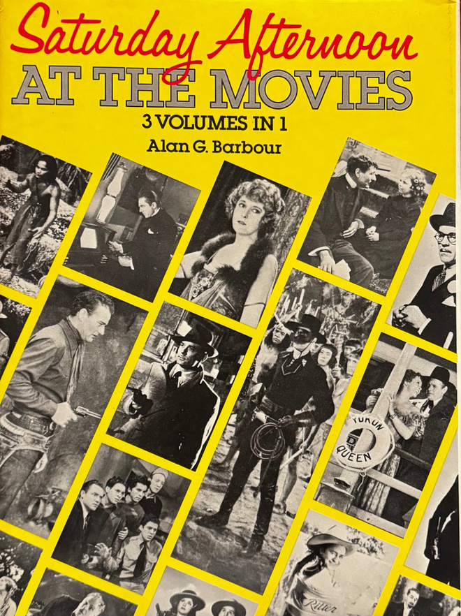 Alan G. Barbour SATURDAY AFTERNOON AT THE MOVIES (1986)