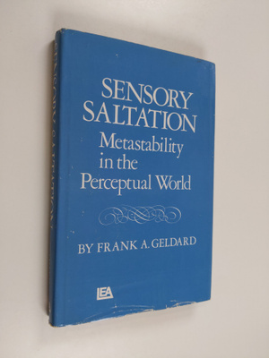 Frank Arthur Geldard : Sensory Saltation - Metastability ...