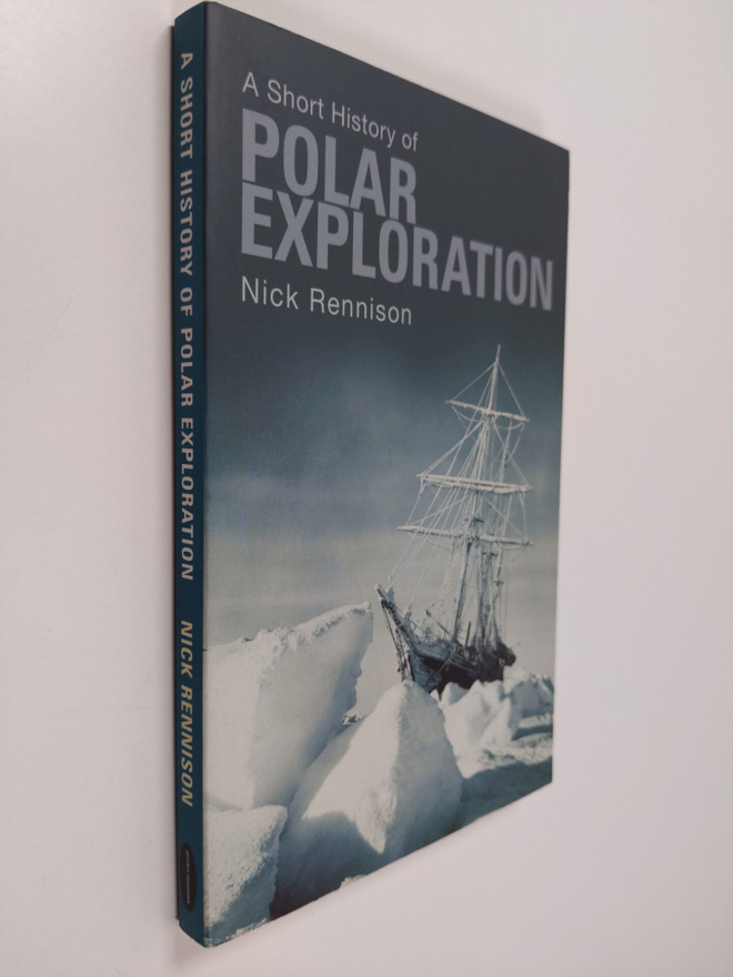 Nick Rennison : A short history of polar exploration