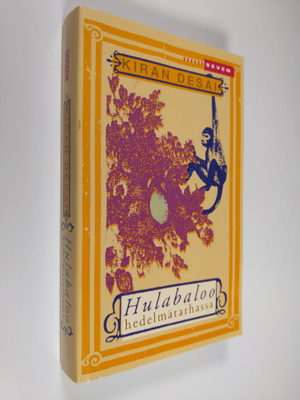 Kiran Desai : Hulabaloo hedelmätarhassa