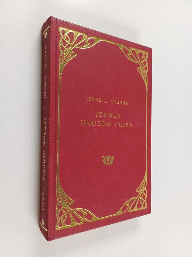 Kahlil Gibran : Jeesus, ihmisen poika : Hänen sanansa ja ...