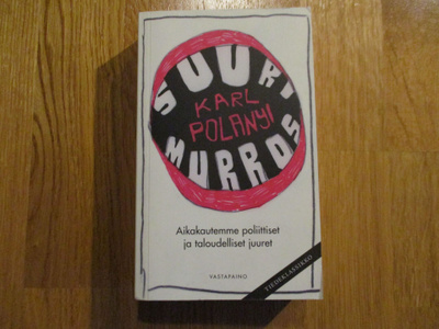 POLANYI Suuri murros - Aikautemme poliittiset ja taloudellis