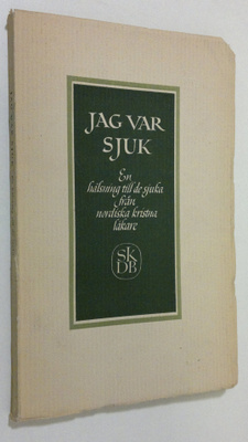 Jag var sjuk : en hälsning till de sjuka från nordiska kr...