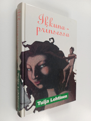 Tuija Lehtinen : Ikkunaprinsessa