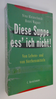 Nina Kleinschmit : Diese Suppe ess' ich nicht! : Von Lebe...